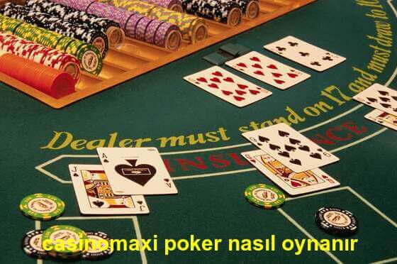 casinomaxi poker nasıl oynanır